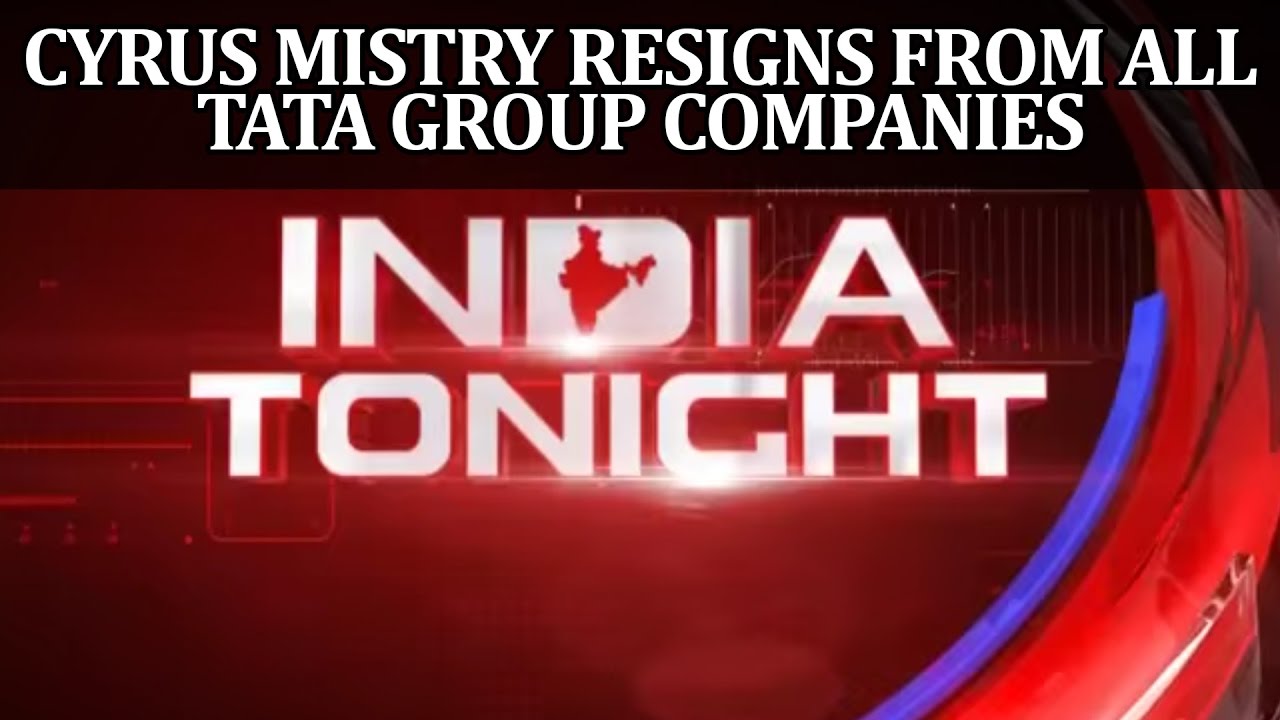 BREAKING NEWS: Cyrus Mistry RESIGNS From All Tata Group Companies