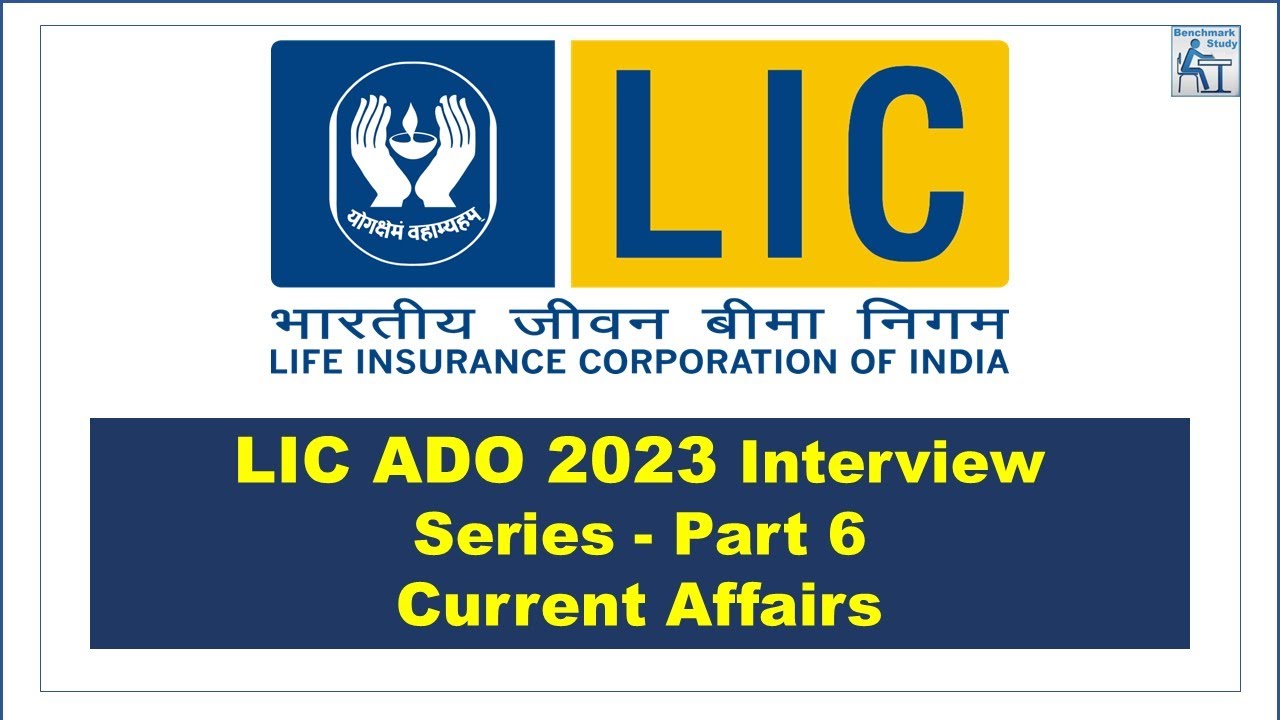 LIC ADO 2023 Interview Series Part 6 | Current Affairs | LIC News | LIC ADO 2023