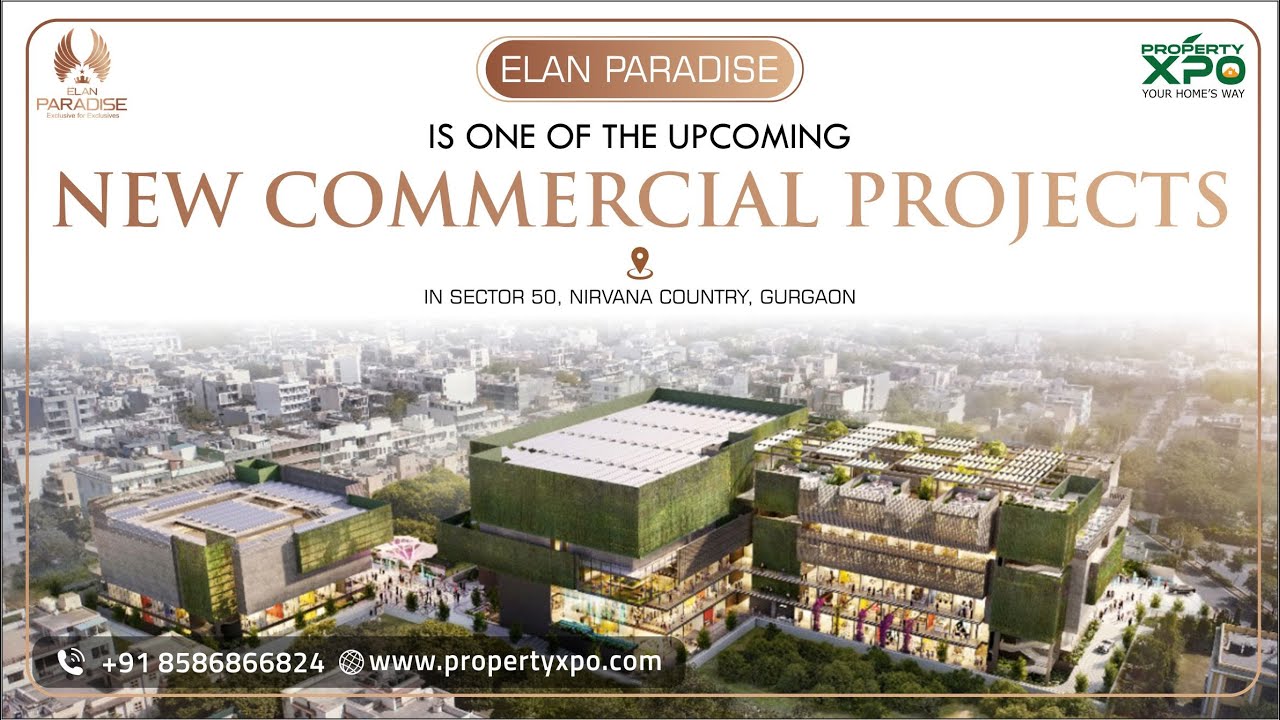 Elan Paradise - New Commercial Project in Sector 50, Nirvana Country, Gurgaon