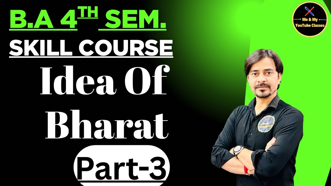 B.A 4th Sem. Idea Of Bharat (Skill Course) -3 // History //