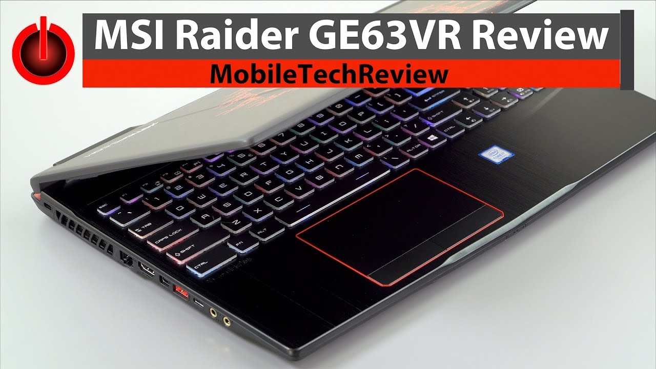 MSI GE63VR Raider Review