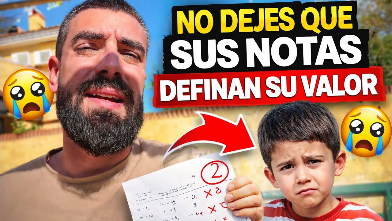 JAMÁS PIENSES QUE A TU HIJO LE DEFINEN SUS CALIFICACIONES. PROBADO. REAL.