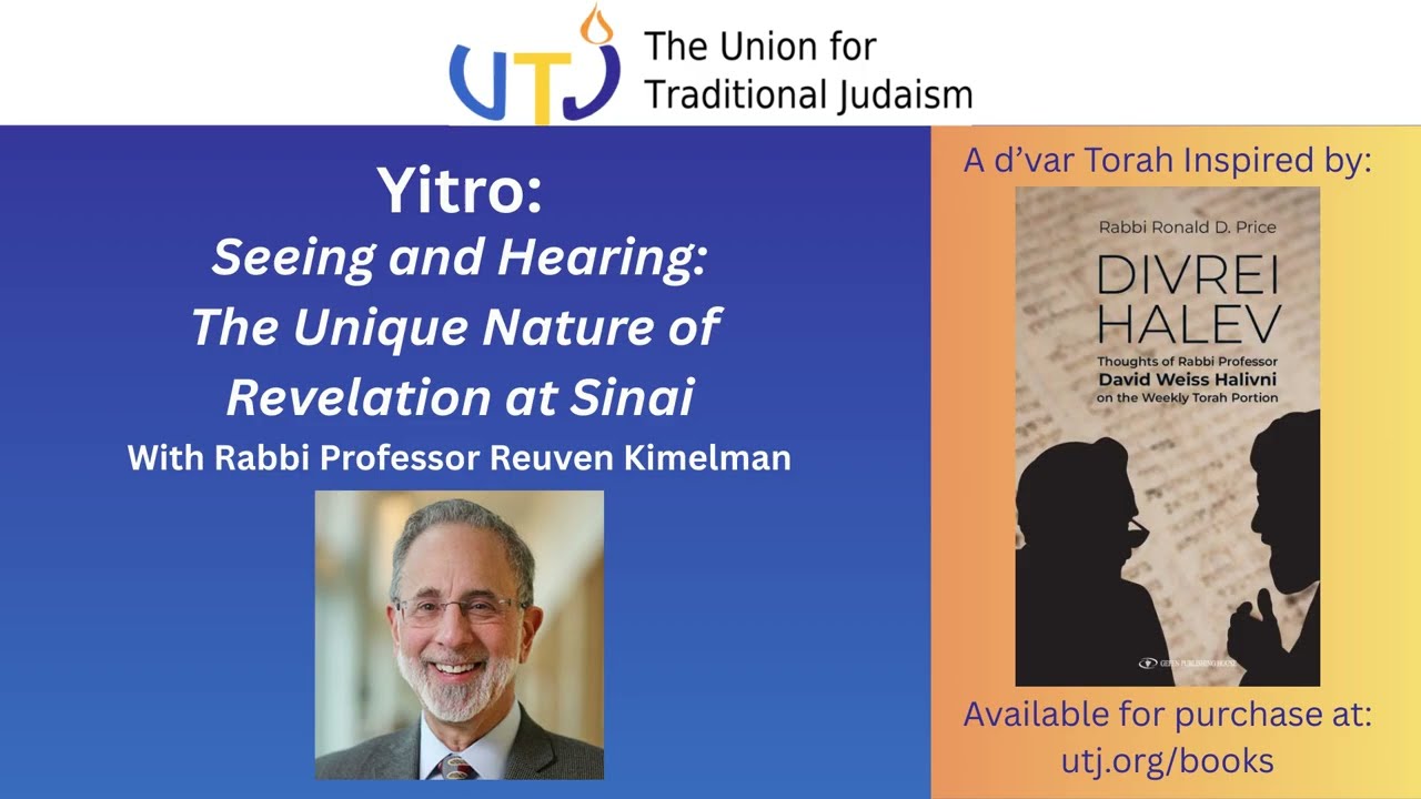 Yitro: Seeing and Hearing: The Unique Nature of Revelation at Sinai with R. Prof. Reuven Kimelman
