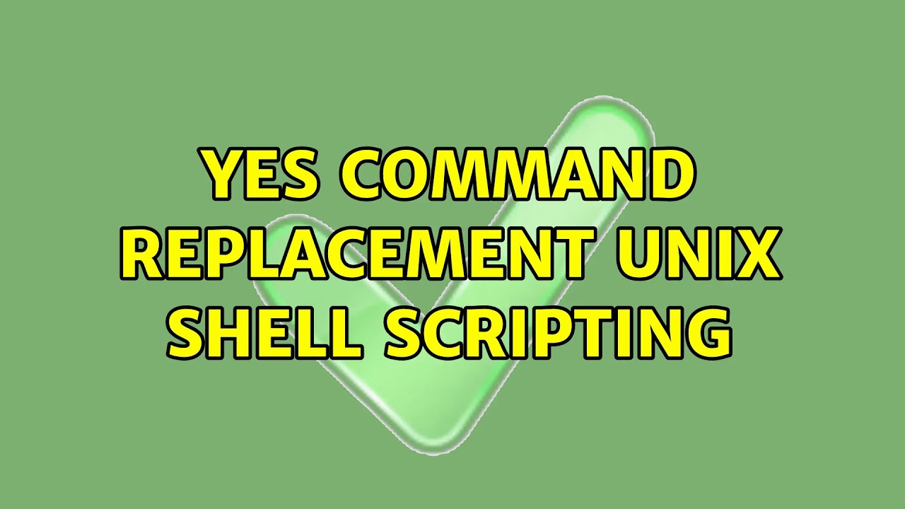 yes command replacement unix shell scripting