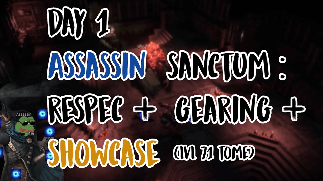 Assassin Sanctum Day 1 Guide : respec, gearing, showcase