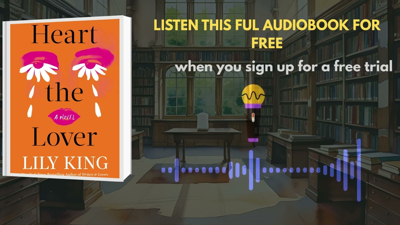 Heart the Lover Audiobook Summary | Emotional Romance by Lily King