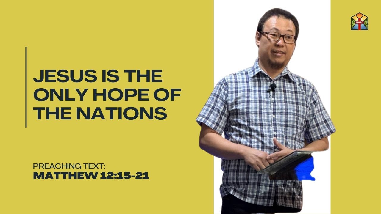 Jesus is the Only Hope of the Nations | Mustard Seed Reformed Church | Ptr. Jek Pacheco