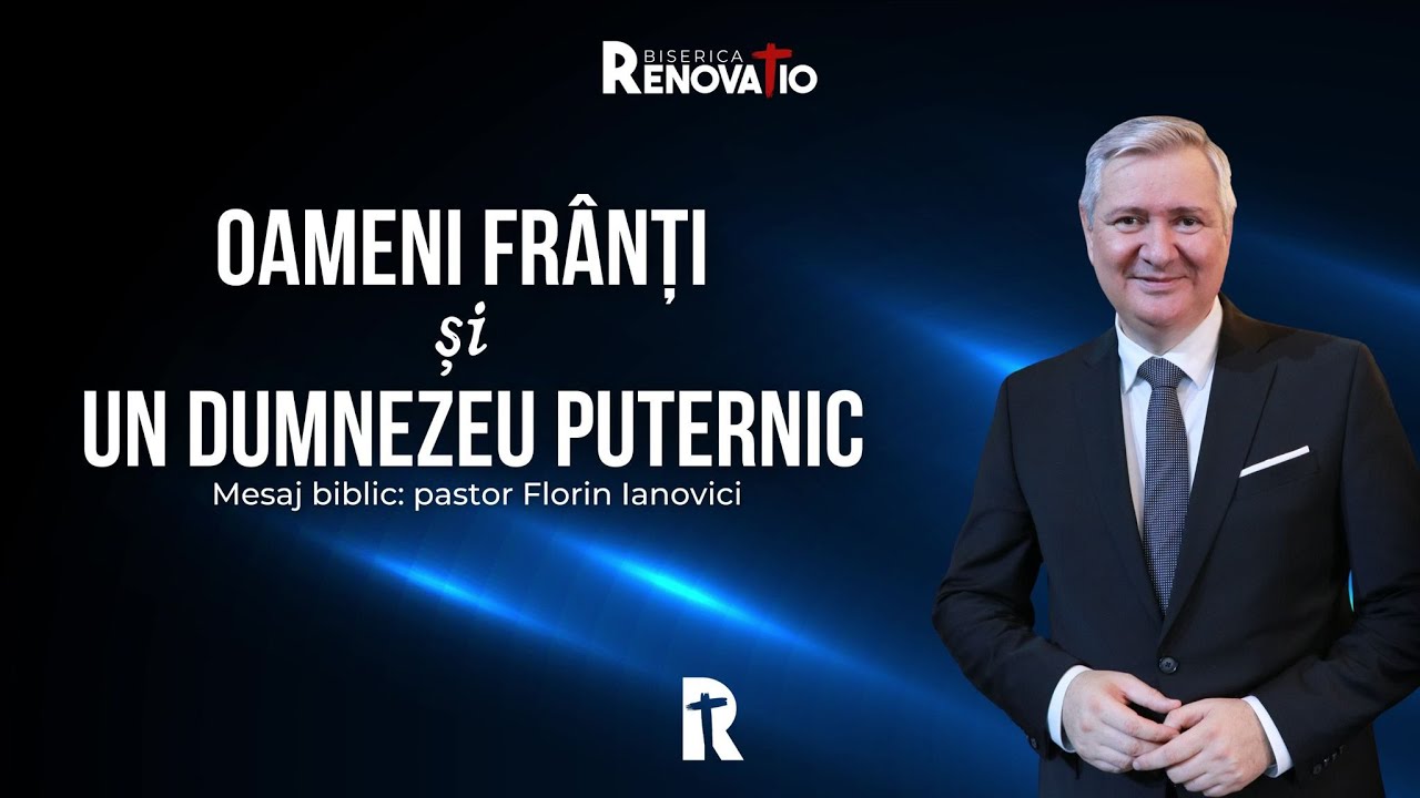 Florin Ianovici | Mesaj biblic: Oameni frânți și un Dumnezeu puternic | 09 MAI 2024