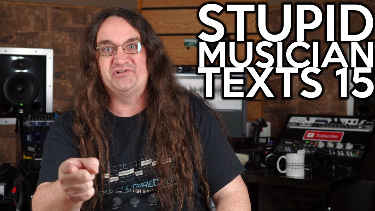 Stupid Musician Texts 15 | SpectreSoundStudios