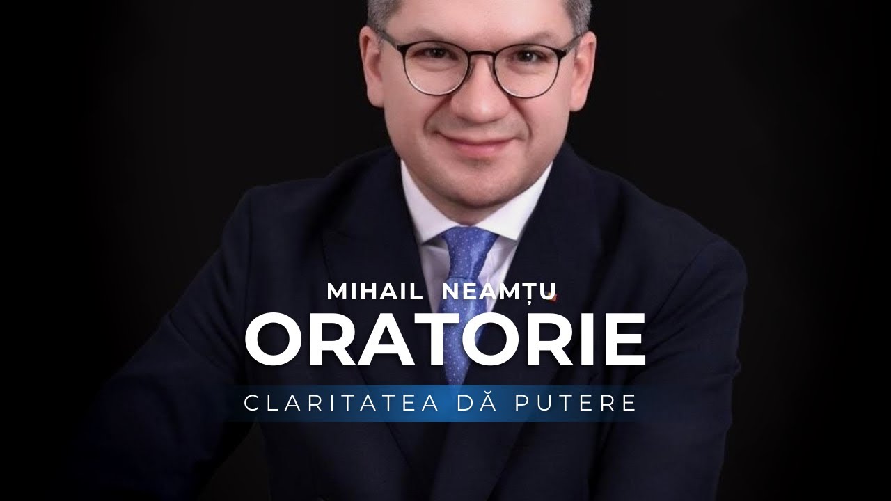 Mihail Neamțu: Oratorie, claritate & succes profesional