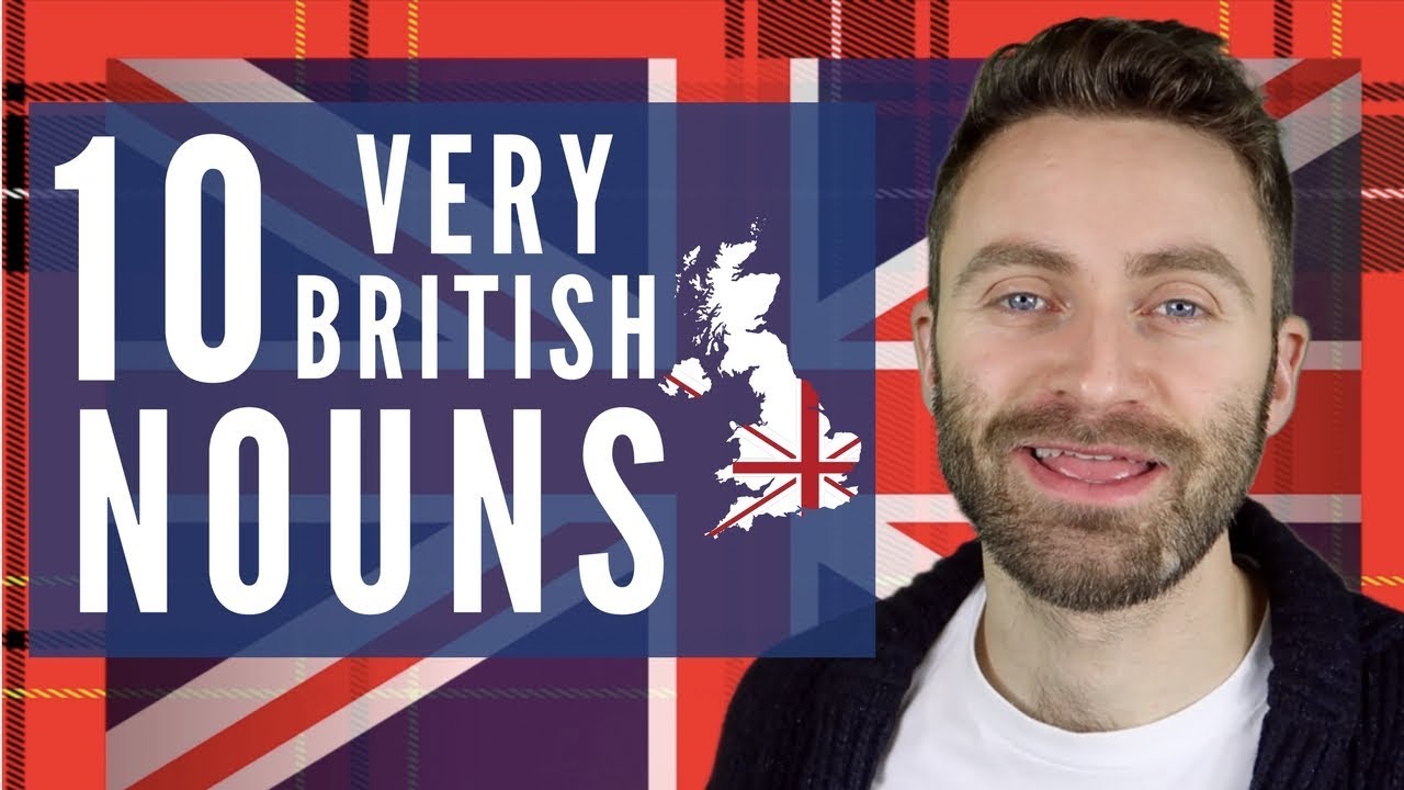10 Very British Nouns