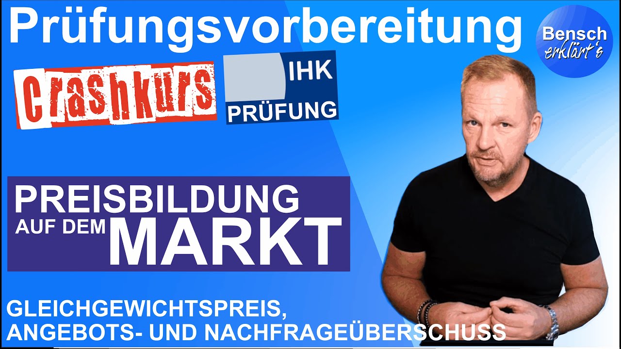 Crashkurs Marktmodell in der IHK-Prüfung: Gleichgewichtspreis, Angebots- und Nachfrageüberhang