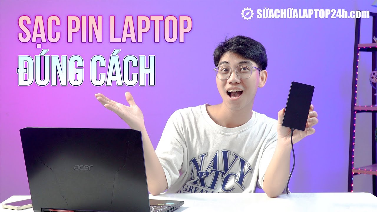 Mách bạn mẹo sạc pin Laptop đúng cách tăng tuổi thọ cho pin