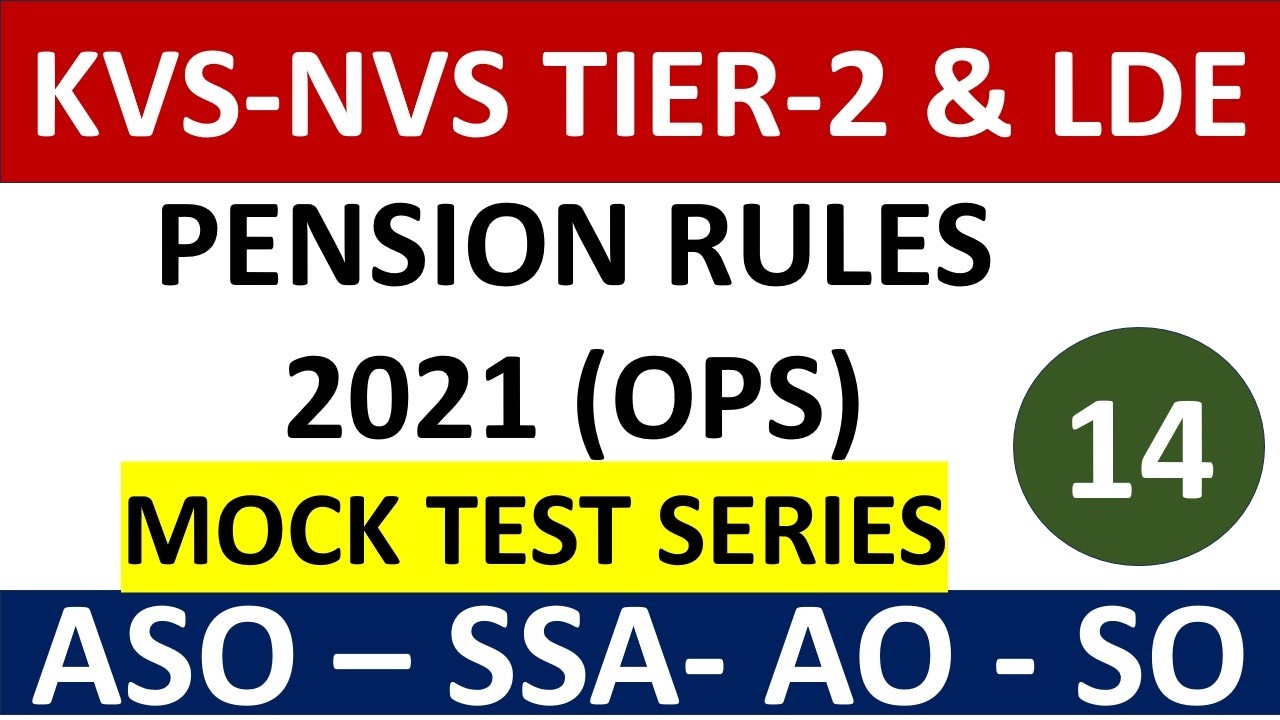 Pension Rules 2021 (OPS) -Mock Test Series - KVS-NVS TIER-2 & LDE - ASO &ndash; SSA- AO - SO