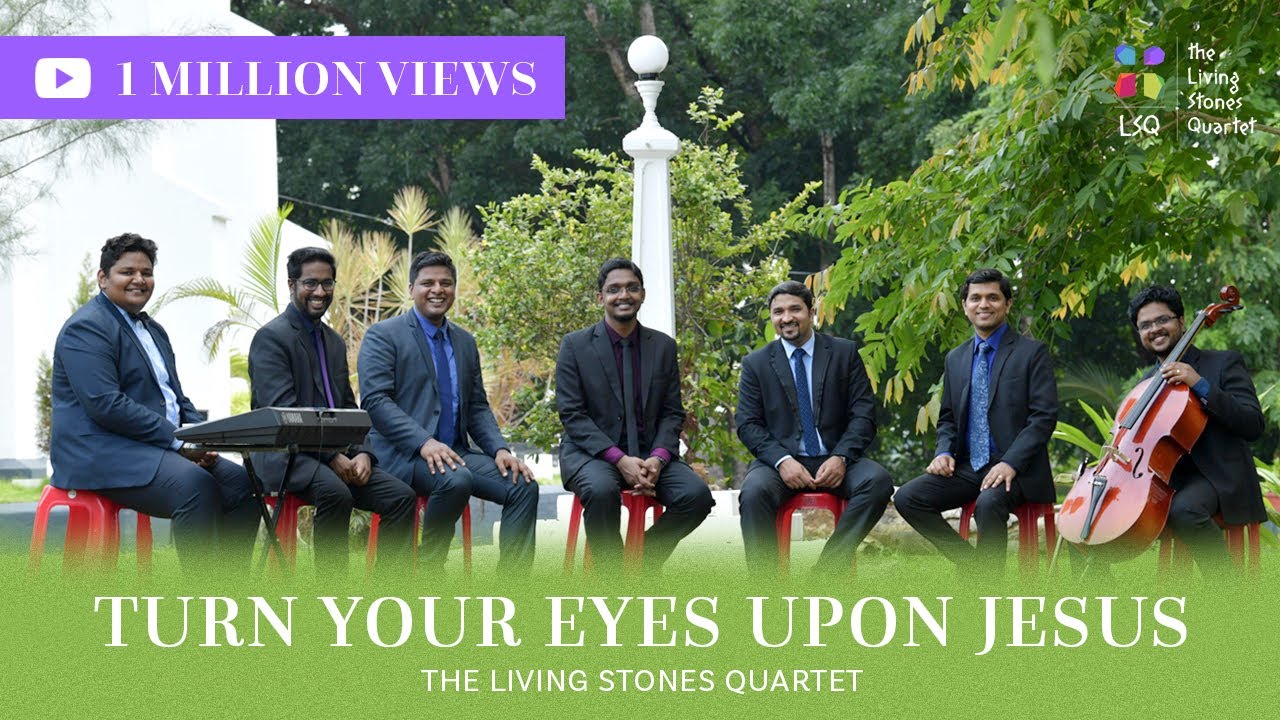 TURN YOUR EYES UPON JESUS | THE LIVING STONES QUARTET ft. NIRMAL | 