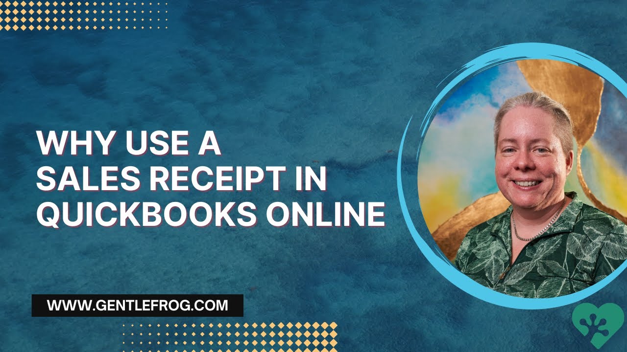 Why Use a Sales Receipt in QuickBooks Online