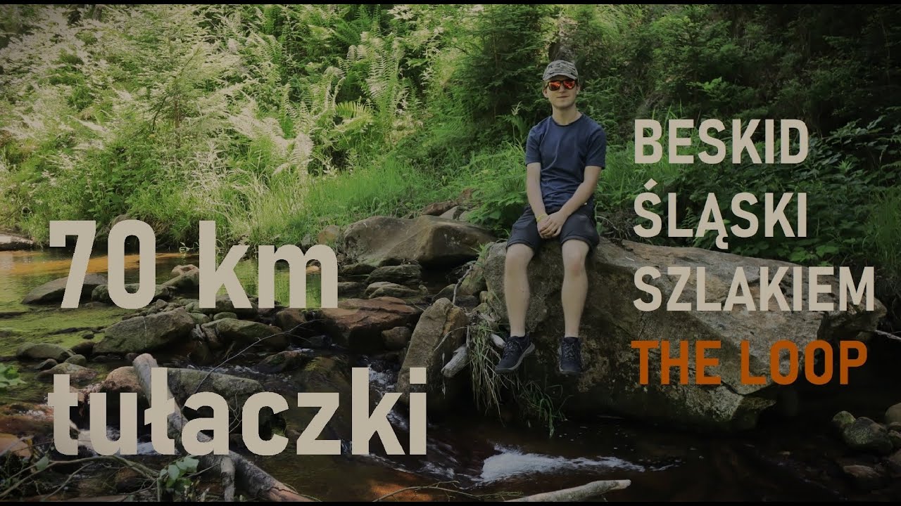BESKID ŚLĄSKI szlakiem THE LOOP - 70 km tułaczki