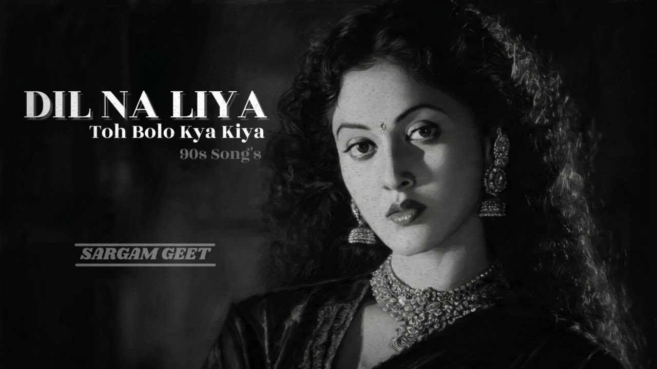 DIL NA LIYA || DIL NA DIYA || 90S || SONG