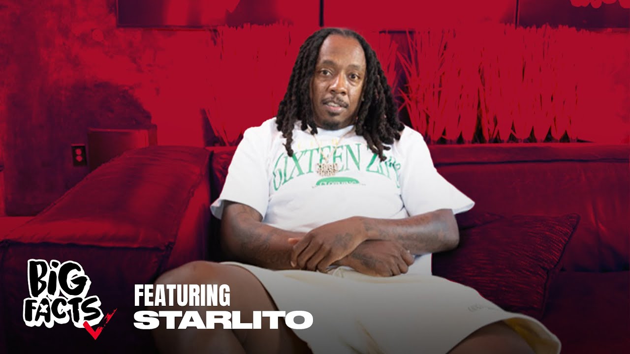 Starlito Talks Imposter Syndrome, Fatherhood, Squashing Beef With Young Buck and More On BIG FACTS!