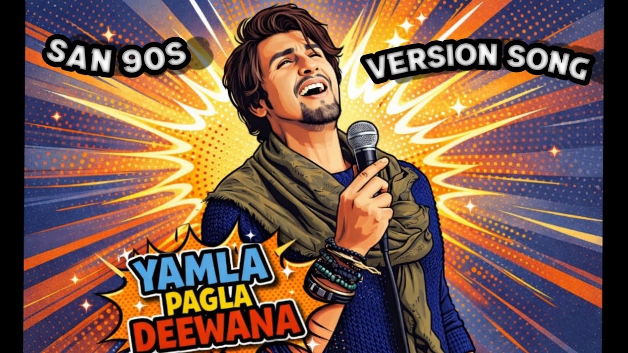 Yamla pagla Deewana song new 90 version 