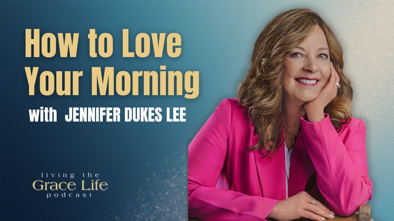 How to Love Your Morning with Jennifer Dukes Lee