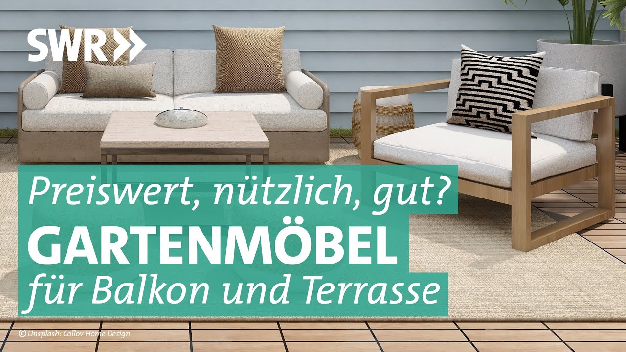 Gartenmöbel | Preiswert, nützlich, gut? SWR