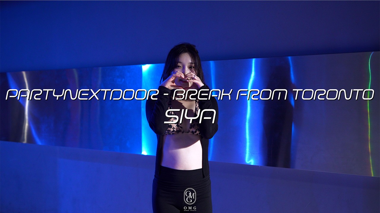 SIYA Choreography / PARTYNEXTDOOR - Break from Toronto