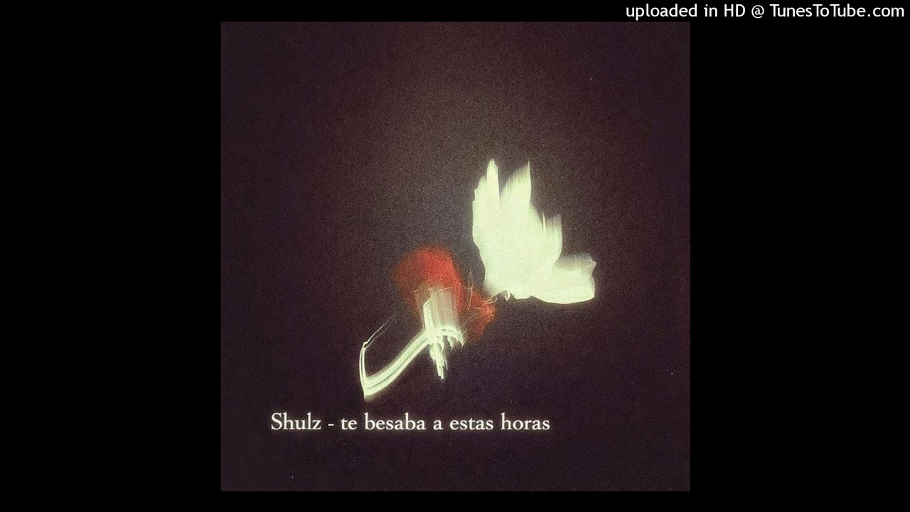 Shulz - te besaba a estas horas (Prod. Quajen)