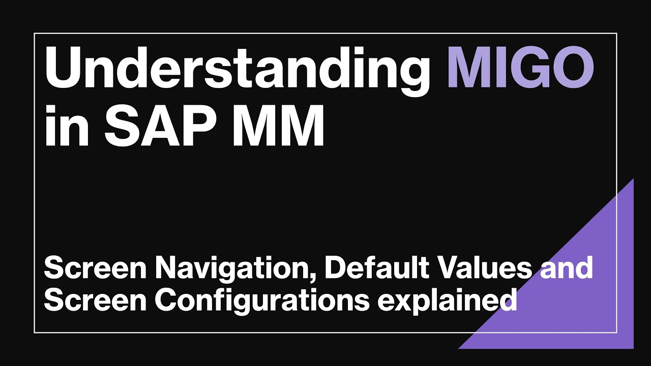 Understanding MIGO in SAP MM | Screen Overview, Default Values & Field Selection Configuration