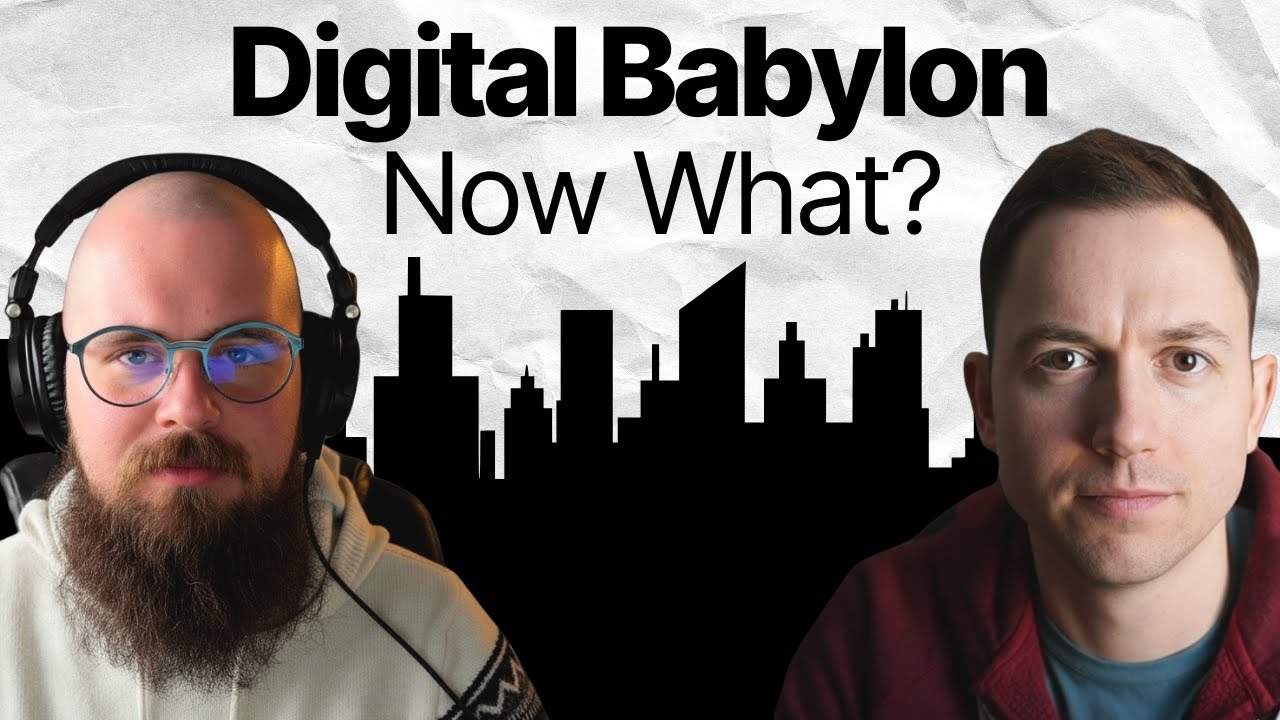 We've Arrived In Digital Babylon... Now What?