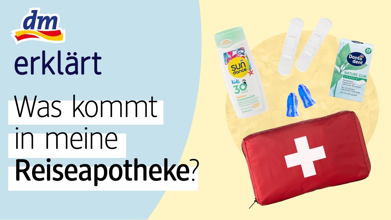 Was kommt in meine Reiseapotheke? I dm erkl&auml;rt