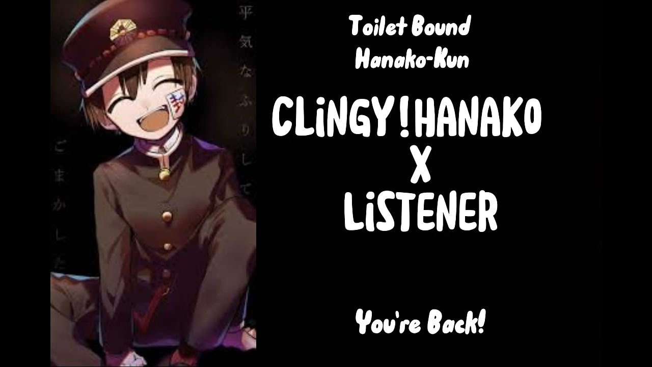 You're Back! || Hanako-Kun X Listener || TBHK || King_Idiot