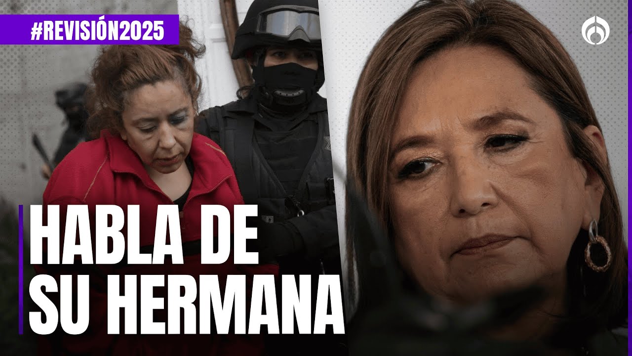 #revisión2025 Xóchitl Gálvez habla de la sentencia de su hermana acusada de secuestro