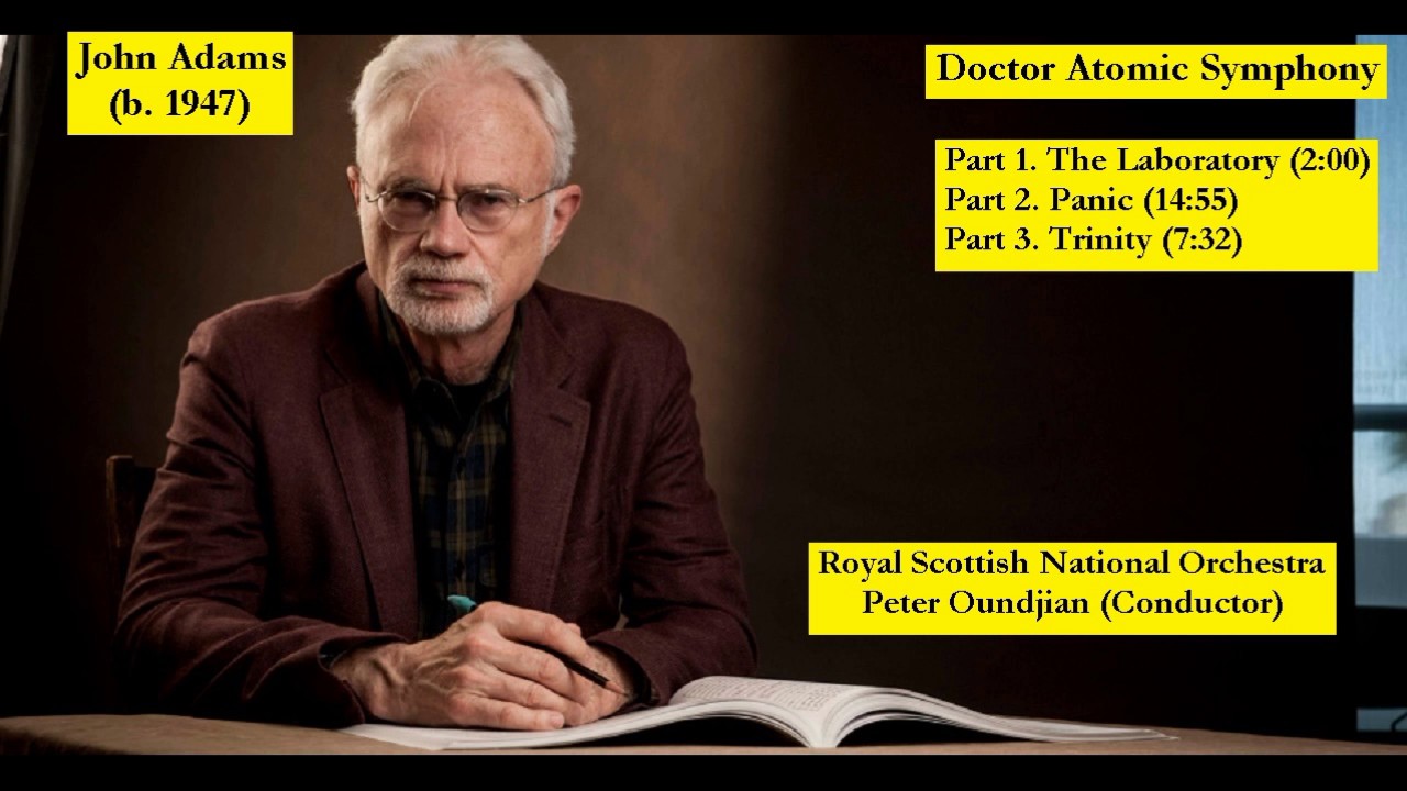 John Adams (b. 1947) - Doctor Atomic Symphony