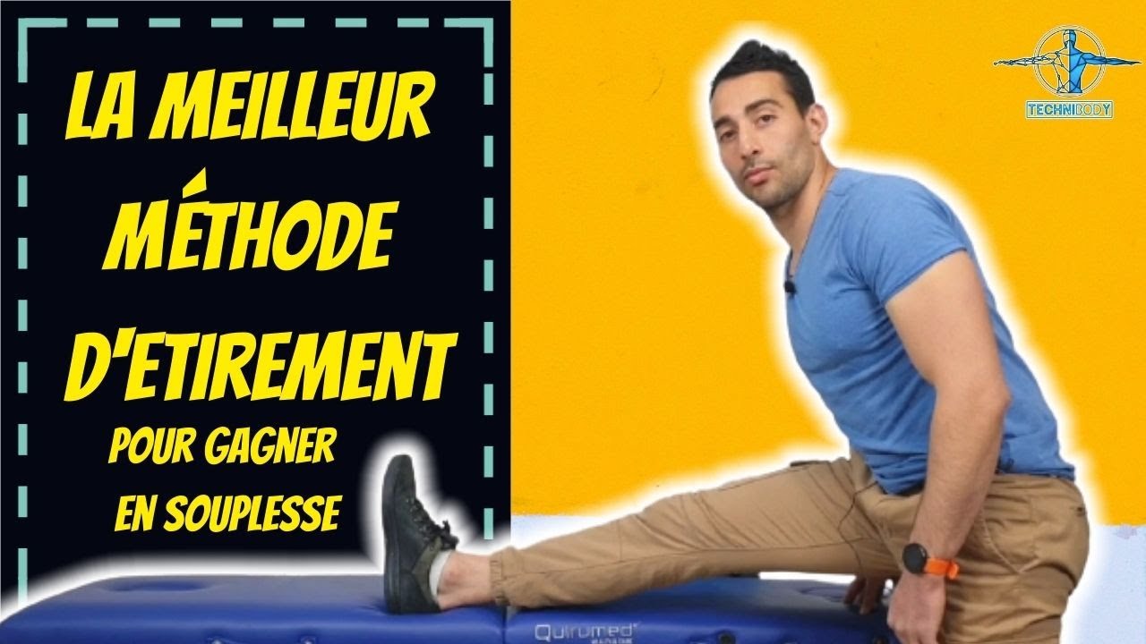 La meilleur méthode d'étirement pour gagner en souplesse et mobilité