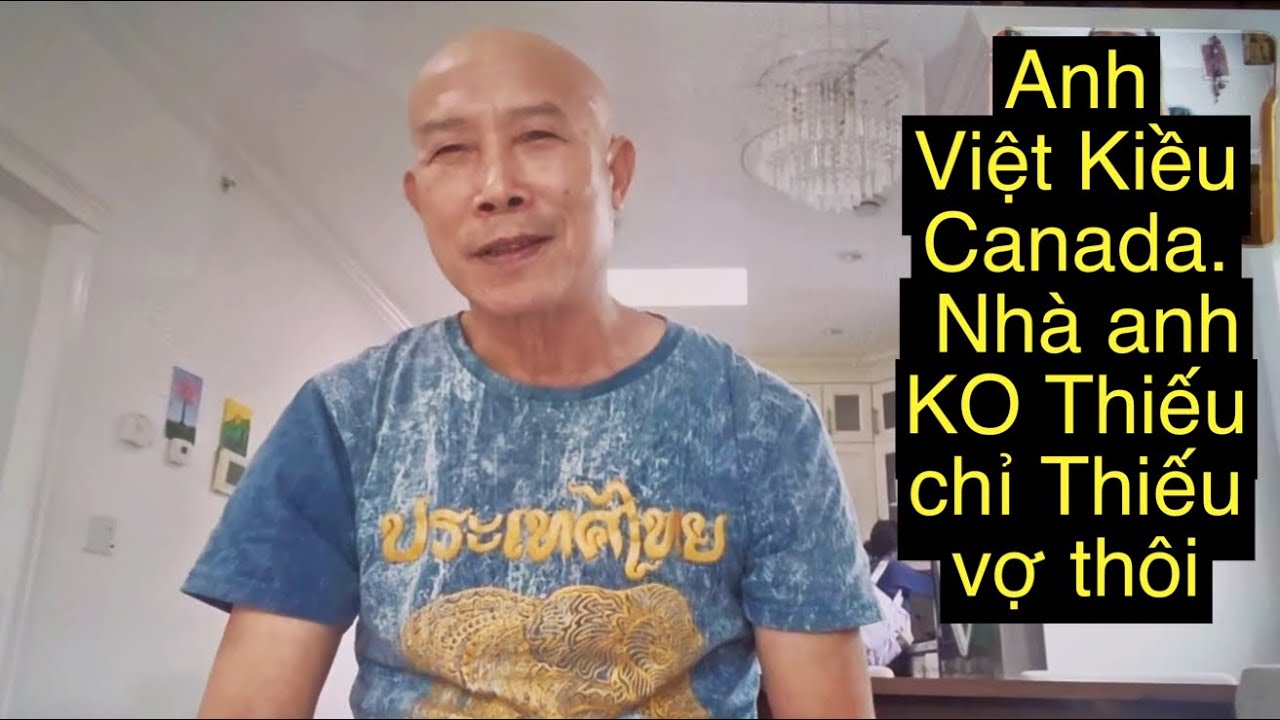 4101.Anh Việt Kiều Nhà Canada Nhà VN anh có đủ.Chỉ cần vợ thôi 