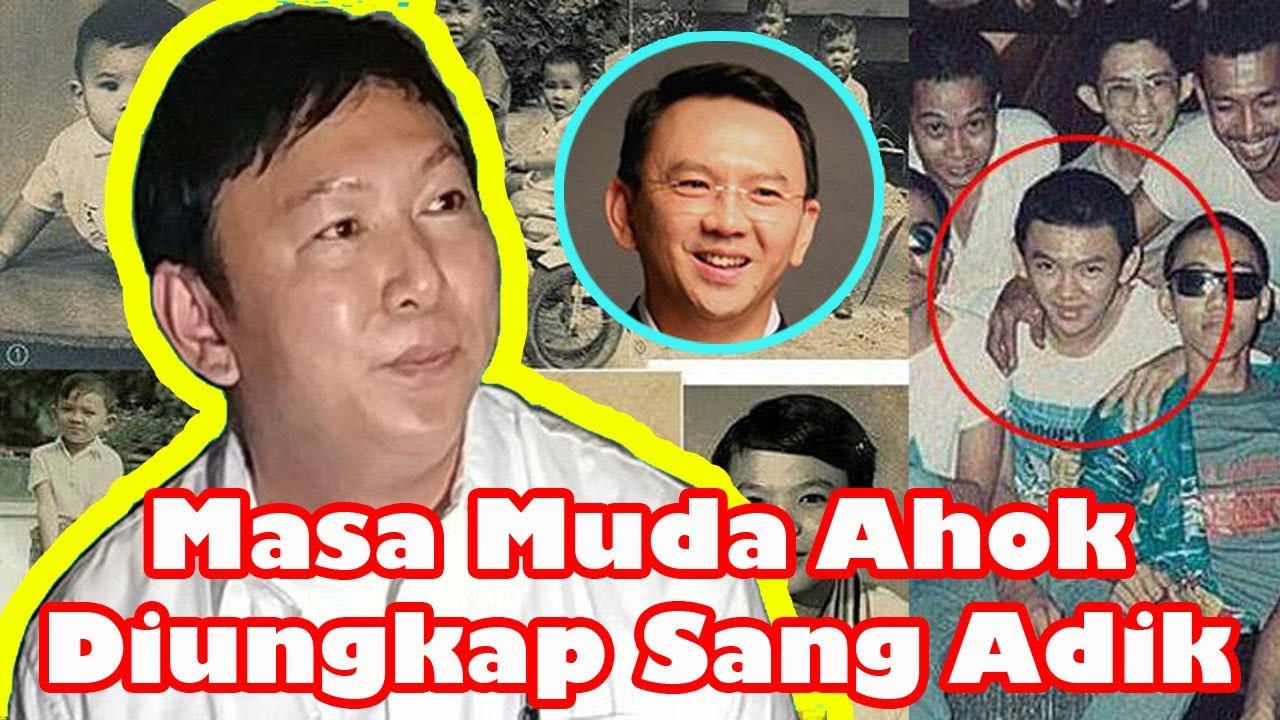 Buka Bukaan!! Masa Muda Ahok Diungkap Sang Adik, Harry Tjahaja Purnama