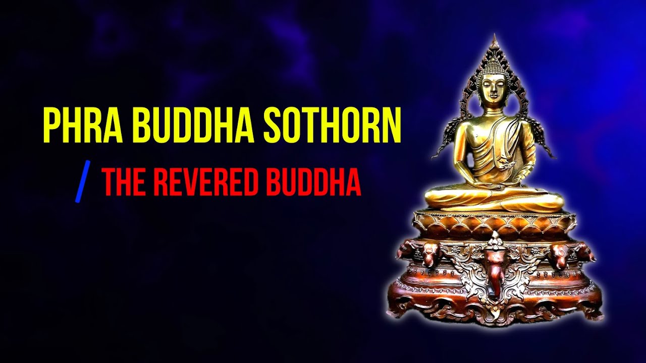 Katha of Phra Buddha Sothorn @ The Revered Buddha