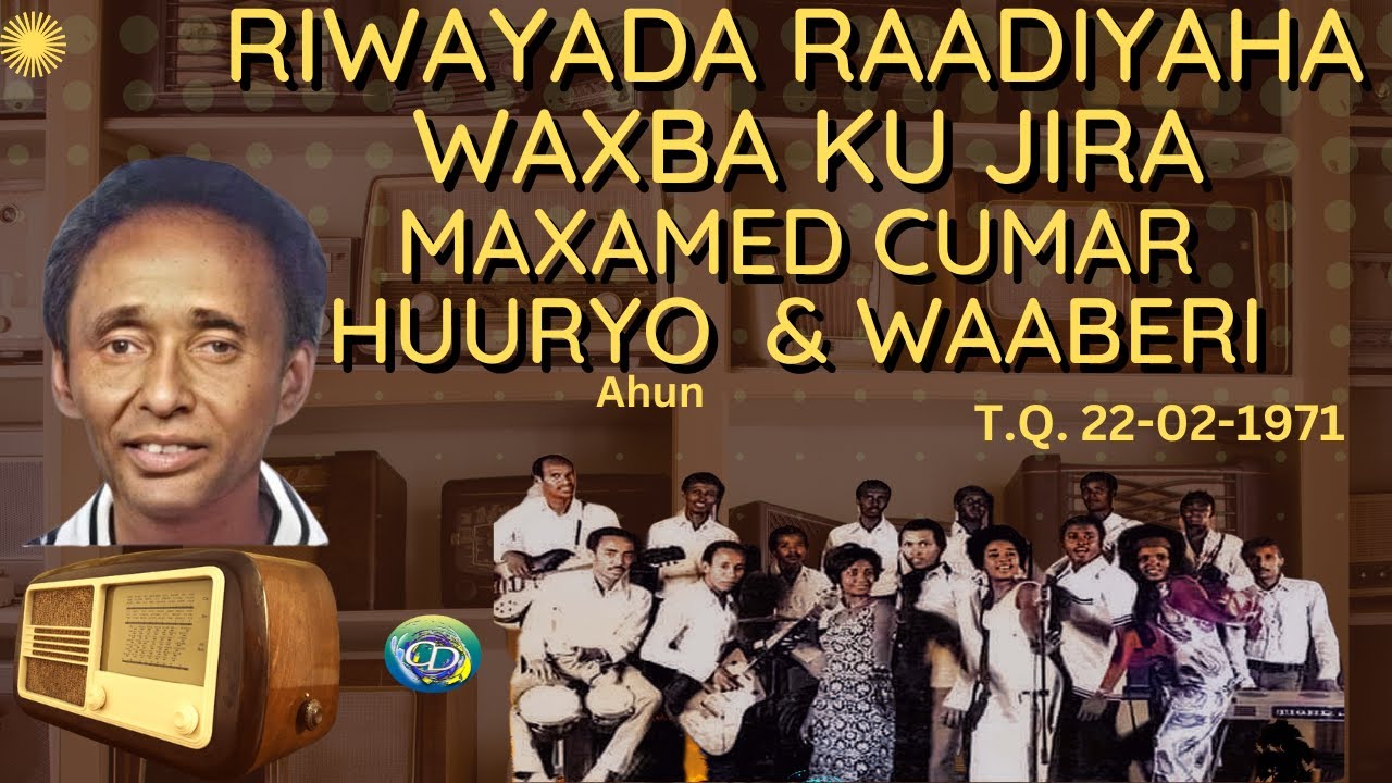 Riwayada Raadiyaha | Waxba Ku Jira | M.C. Huuryo Ahun & Waaberi | T.Q. 22-02-1971