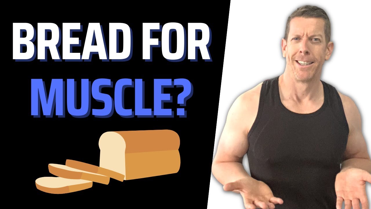 Is bread good for muscle building? Or is it EVIL?!