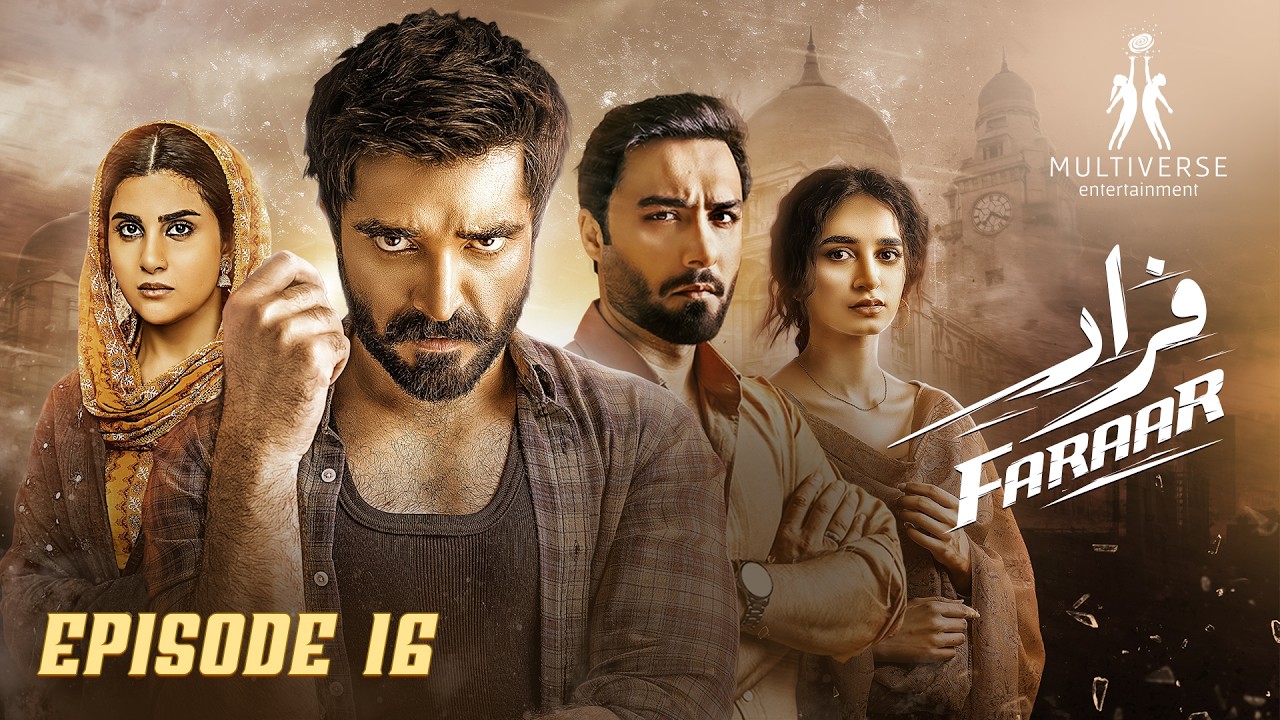 Faraar Episode 16 - Hamza Ali Abbasi - Ahmed Ali Akbar - Sohai Ali Abro - Multiverse Entertainment
