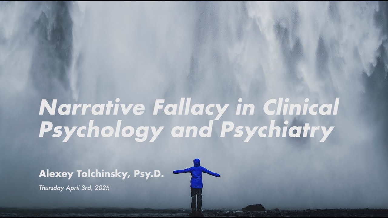 CCMH 2025 | Tolchinsky: Narrative Fallacy in Clinical Psychology and Psychiatry