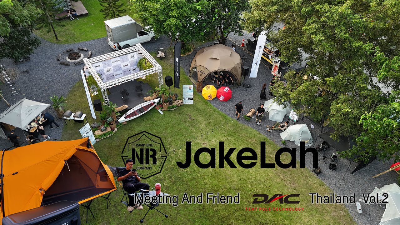 Jakelah Meeting And Friend DAC Thailand Vol.2 2025 EP.9 l ทางสายแคมป์