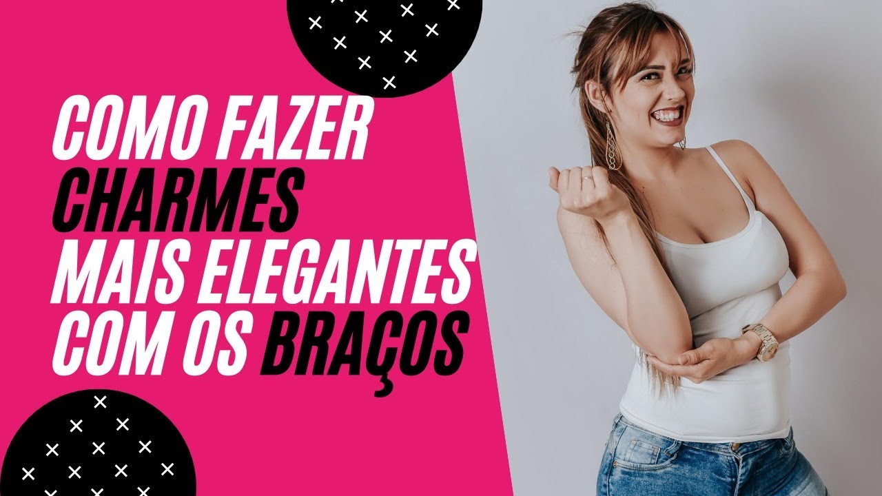 Como Fazer Charmes mais Elegantes com os  Braços no Sertanejo