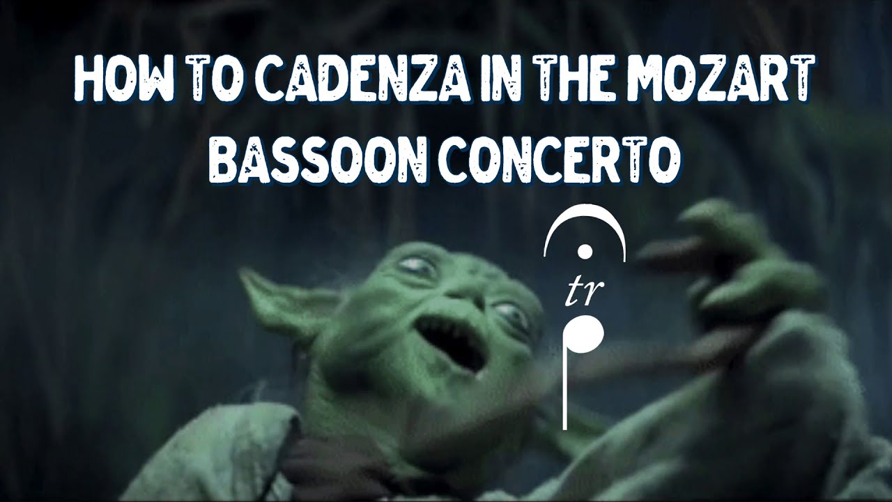 How to Cadenza in the Mozart Bassoon Concerto (and other Classical works)