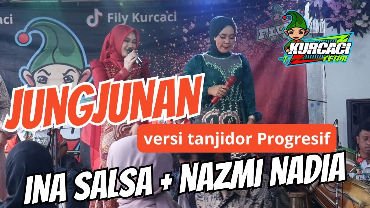 NAZMI feat INA SALSA || LAGU VIRAL - JUNGJUNAN versi Fily kurcaci TANJIDOR