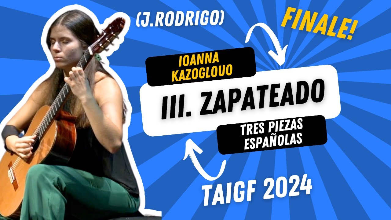 Ioanna Kazoglou - Tres Piezas Españolas: III) Zapateado @ Taigf24 Finale