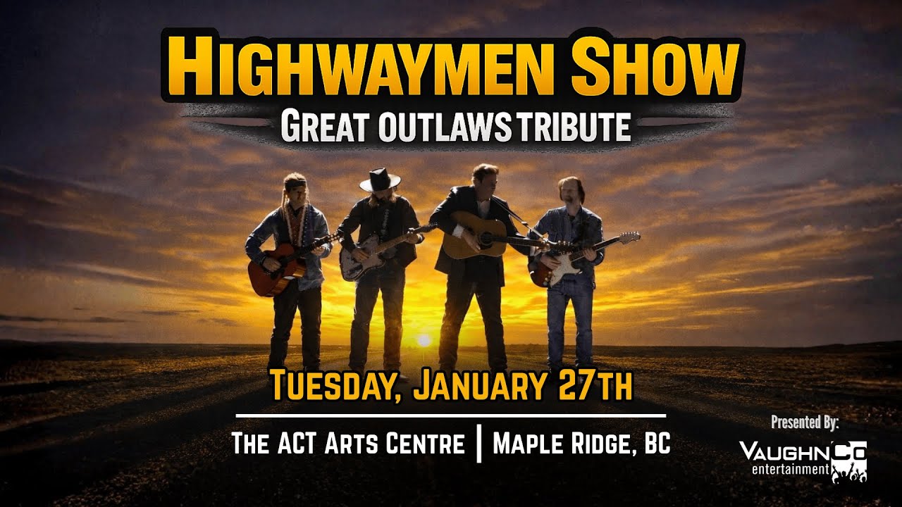 Highwaymen Show: Great Outlaws Tribute Concert. Live in Maple Ridge, BC ACT Arts Centre Jan 27th