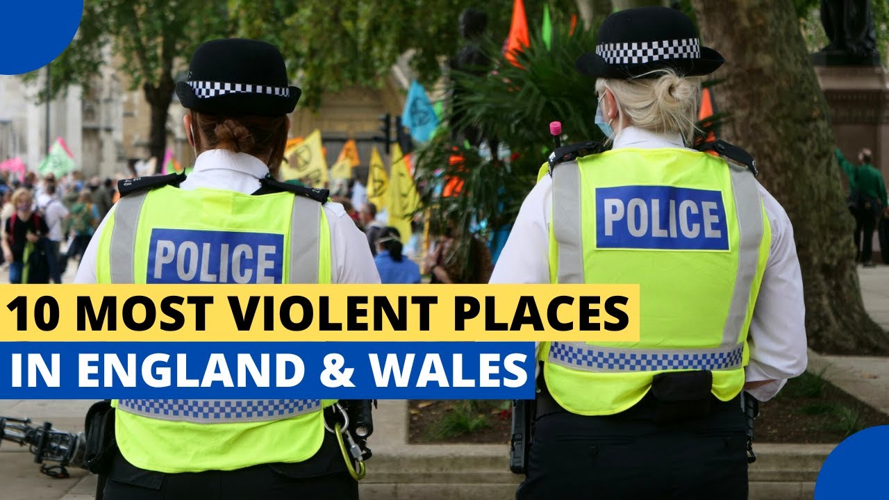 10 Most Violent Places in England and Wales
