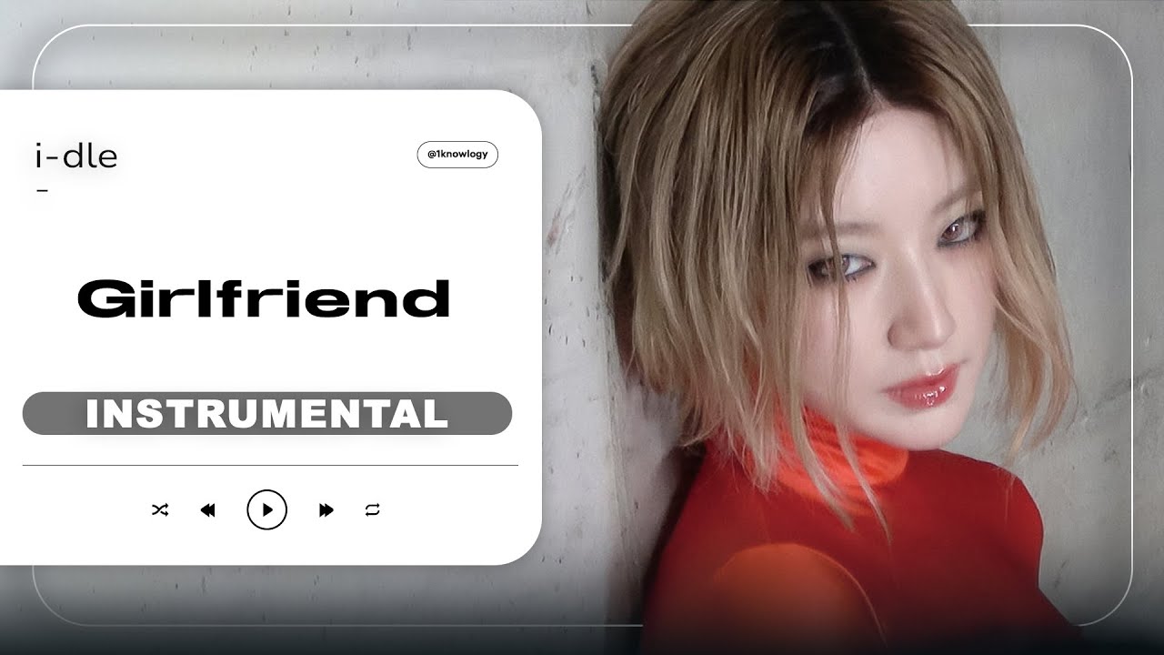 i-dle - " Girlfriend " | Clean Instrumental (Inst.) / Karaoke